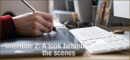 Interlude 2: A look behind the szenes