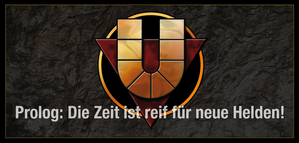 Titel - Prolog: Die Zeit ist reif für neue Helden!