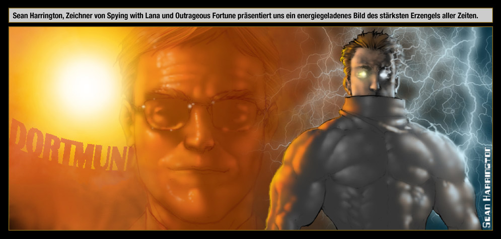 Gastkünstler: Sean Harrington - Sean Harrington, Zeichner von Spying with Lana und Outrageous Fortune präsentiert uns ein energiegeladenes Bild des stärksten Erzengels aller Zeiten.