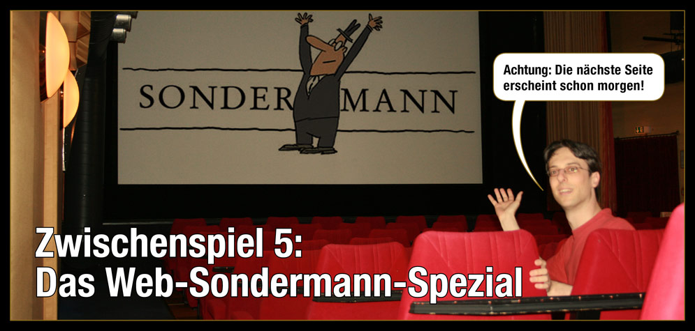 Zwischenspiel 5: Titel: Das Web-Sondermann-Spezial