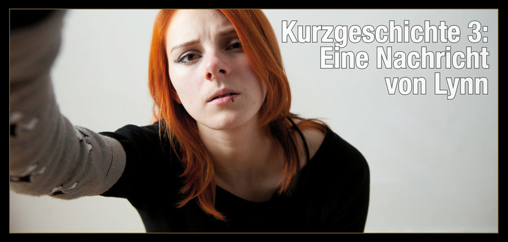 Kurzgeschichte 3, Titel: Eine Nachricht von Lynn
