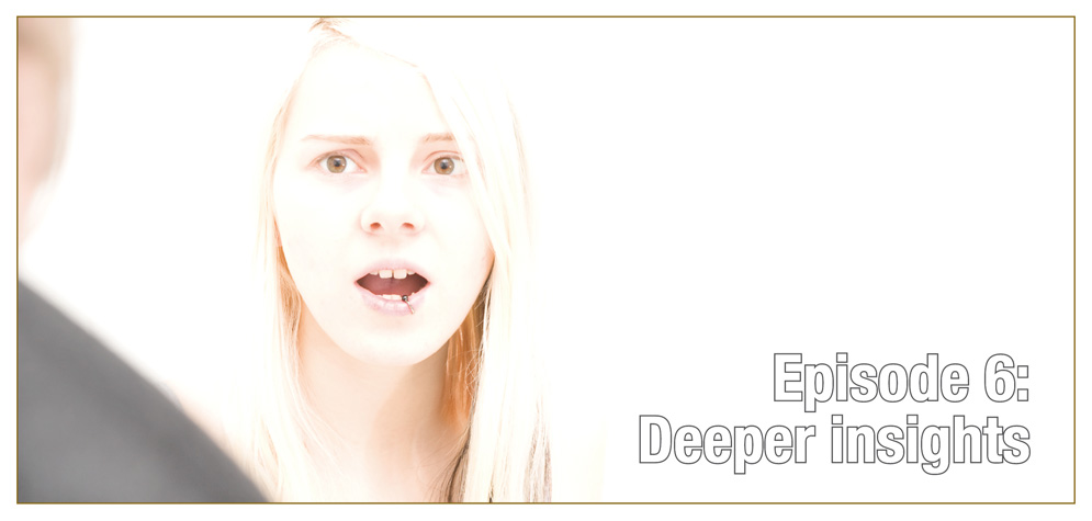 Episode 6, Title: Deeper insights