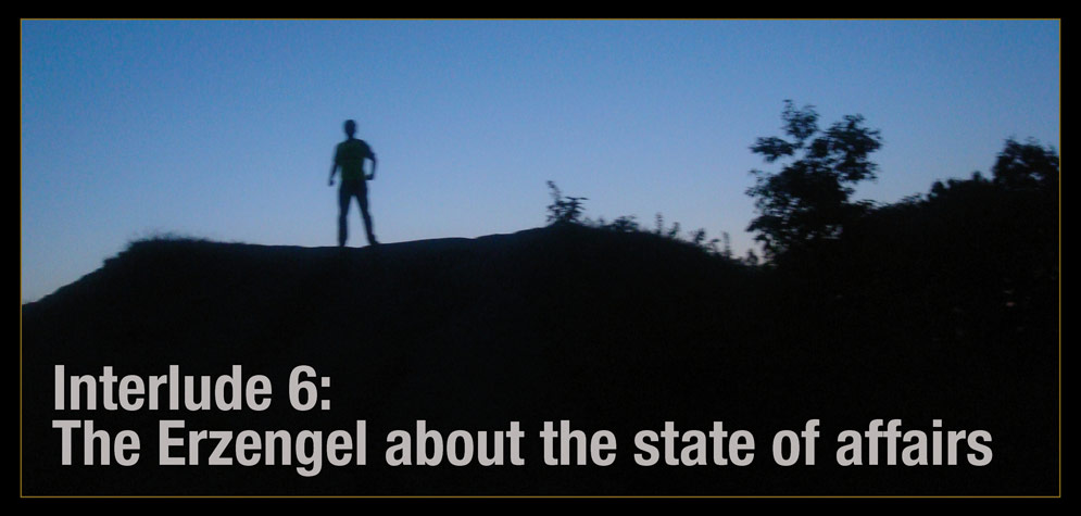 Interlude 6, Title: The Erzengel about the state of affairs